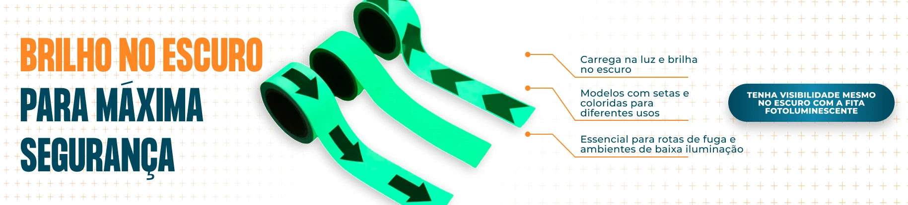 BANNER B FITAS ADESIVAS Fita Fotoluminescente Seta e 3 cores