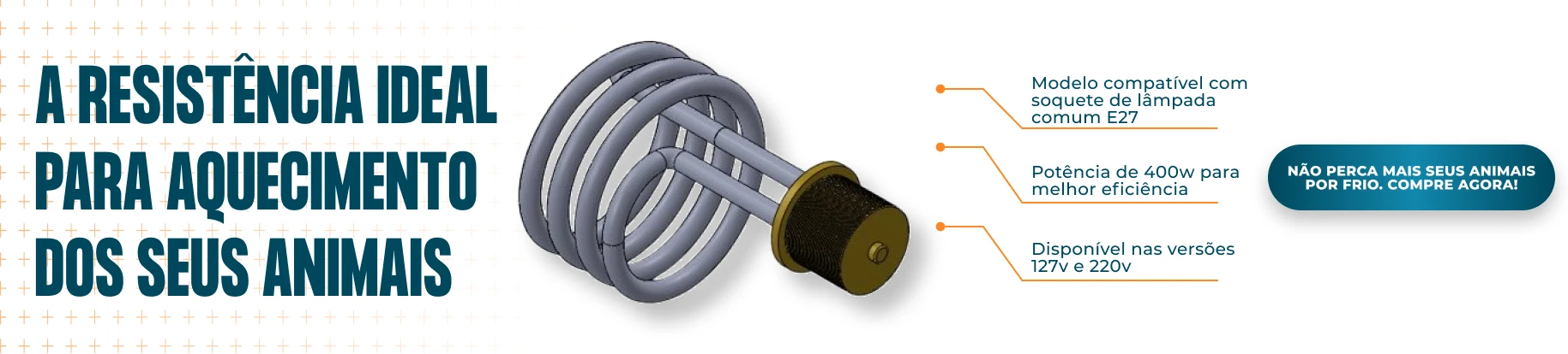 BANNER B RESISTENCIAS Resistencia Eletrica para aquecimento de aves repteis e suinos 1